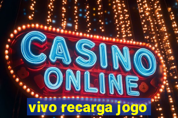 vivo recarga jogo
